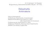 Rätselhafte Antimaterie - TU Dresdeniktp.tu-dresden.de/~schubert/talks/tud-ringvorlesung-0211.pdf · Materie-Antimaterie-Symmetrie ist im Universum von heute nicht vorhanden, ist