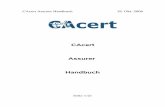 CAcert Assurer Handbuch - futureware.at · CAcert Assurer Handbuch 18. Okt. 2006 Anforderungen: In jedem CAcert Büro sollten mindestens 2 CAcert- Assurer zu den normalen Öffnungszeiten