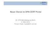 Neuer Dienst im DFN-CERT Portal€¦ · 24.09.2009  · Neuer Dienst im DFN-CERT Portal 52. DFN-Betriebstagung Berlin 2. März 2010 Tilmann Haak