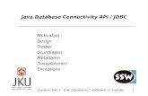 Java Database Connectivity API / JDBC · 2009-05-19 · SQL-Typ Java-Typ CHAR, VARCHAR, LONGVARCHAR String NUMERIC, DECIMAL java.math.BigDecimal BIT boolean TINYINT byte SMALLINT