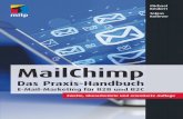 Inhaltsverzeichnis - mitp · dieses Buch: MailChimp – Das Praxis-Handbuch. Aus langjähriger Agenturerfahrung und aus unzähligen MailChimp-Projekten haben wir viel Praxiswissen