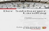 Der Salzburger Landtag€¦ · Wie der Salzburger Landtag arbeitet Der Landtag tagt in sogenannten Sessionen, die im Re-gelfall von September bis Juli dauern. Rund acht Mal pro Jahr