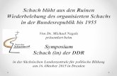 Schach blüht aus den Ruinen Wiederbelebung des ......Von Dr. Michael Negele präsentiert beim Symposium Schach (in) der DDR ... ihn 1935 beim Interview mit dem jungen Oeynhausen wurde