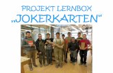 PROJEKT LERNBOX „JOKERKARTEN“ · dazugehörige Lernbox aus Holz angefertigt. Die Box ist in einzelne Ablagen untergliedert, in denen die Lernkarten nach Fächern geordnet, abgelegt