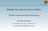 MySQL Security für Oracle DBAs - FromDual · MySQL Security für Oracle DBAs DOAG Konferenz 2016, Nürnberg Oli Sennhauser Senior MySQL Consultant, FromDual GmbH oli.sennhauser@fromdual.com.