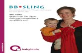 BB SLING - images-eu.ssl-images-amazon.com · sling erlebt das Baby den Tag nicht passiv, sondern es nimmt aktiv und auf natürliche Weise an Ihren täglichen Aktivitäten teil. Das