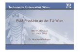 PLM-Produkte an der TU-Wien PLM-Produkte an der TU-Wien, Dr. Manfred Grafinger | 07.09.2006 | Seite