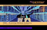 TWI - Training Within Industry - CETPM · 2018-11-29 · TWI - Training Within Industry Der TWI-Einführungskurs für Führungskräfte. Der TWI-Einführungskurs für Führungskräfte