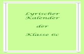 Lyrischer Kalender der Klasse 6c - Intercoastergsg.intercoaster.de/icoaster/files/lyrischer_kalender_6c.pdf · 2020-05-13 · JANUAR Januar - das Jahr ist jung, So klar und regenverweint.