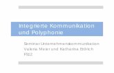 Integrierte Kommunikation und Polyphonie - UZHffffffff-8e67-00b2... · 2015-10-23 · Integrierte Kommunikation vs. Polyphonie Integrierte Kommunikation Polyphonie Notion an practice