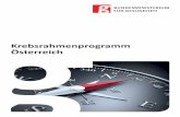Krebsrahmenprogramm Österreich€¦ · Krebsrahmenprogramm Österreich 5 The defined objectives and measures for prevention relate to both target groups (e.g. for smoke-stop, screening