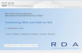 Einführung RDA und GND im IDS - Sbt · 2013-02-09  · Internet Neue Datenträger sind zu beschreiben Online-Daten sind zu beschreiben und den Benutzern zugänglich machen Bibliographische
