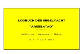 LOGBUCH DER SEGELYACHT ARREBATAOmueller-wien.at/Segelclub-ORF/Toern/SC-201307 Logbuch der SY Arr… · LOGBUCH DER SEGELYACHT "ARREBATAO" (Sun Odyssey 40.3) Mallorca – Menorca -
