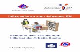 Beratung und Vermittlung: Hilfe bei der Arbeits-Suche · 2019-10-16 · Es gibt ein Info-Heft über das Arbeitslosen-Geld 2. Das Heft heißt: Informationen vom Jobcenter EN Leistungs-Bereich:
