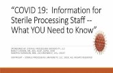 “COVID 19: Information for Sterile Processing Staff ...  · PDF file Roberta Harbison, BBA, LSS Greenbelt, CHL, CRCST – Senior Consultant, Sterile ... Certificate as well as an