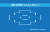 Wasser oder Goldsol21.ch/images/pdf/wasserodergoldweb.pdf · Wasser oder Gold 6 1. Vorwort des Übersetzers Agua u oro, Wasser oder Gold dokumentiert den Kampf und Widerstand der