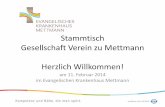 Stammtisch Gesellschaft Verein zu Mettmann Herzlich Willkommen! · 2017-01-03 · Prof. Dr. Koch), der Radiologie (Frau Dr. Rademacher-Möllmann) sowie des Labors des Krankenhauses