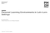 Personal Learning Environments in Lehr-Lern- Settings · 2018-01-31 · Personal Learning Environments in Lehr-Lern-Settings 25. Januar 2018 Tobias Zimmermann und Philippe Wampfler.