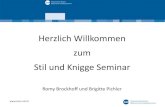 Herzlich Willkommen zum Stil und Knigge Seminar · PDF file

2016-04-18 ·   Herzlich Willkommen zum Stil und Knigge Seminar Romy Brockhoff und Brigitte Pichler