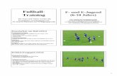Fußball- F- und E-Jugend Training...Training Die Texte und Videos wurden mit freundlicher Genehmigung vom FC Bayern München zur Verfügung gestellt F- und E-Jugend (6-10 Jahre) Teil