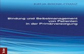 Katja Brenk-Franz · Katja Brenk-Franz: Die Bedeutung von Bindung und Patienten-Selbstmanagement in der Primärversorgung 17 1. Einleitung 1 Einleitung 1.1 Einführung in die Fragestellung