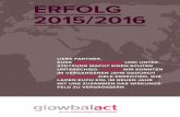 ERFOLG 2015/2016 - glowbalact€¦ · erfolg 2015/2016 liebe partner, eure grosszÜgigkeit und unter-stÜtzung macht einen echten unterschied. danke! wir konnten im vergangenen jahr