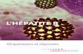 L’HÉPATITE B · 2019-11-26 · 6 4. Qu’est-ce que le virus de l’hépatite B ? Le virus de l’hépatite B (VHB) appartient à un groupe important de virus, les Hepadnavirus.