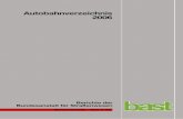 Autobahn 2007 Neu - Hochschulbibliothekszentrum (hbz) · 2018-11-15 · BASt has been storing this information for the BMVBS in a continuously updated database since 1980. The key