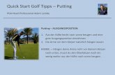 Quick Start Golf Tipps Putting · 2019-07-07 · Quick Start Golf Tipps – Putting PGA Head Professional Adam Lambe Putting – AUSGANGSPOSITION 1. Aus der Hüfte leicht nach vorne