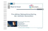Meet & Greet Pro-aktives Netzwerkmonitoring der nächsten … · 2014-11-24 · Meet & Greet Pro-aktives Netzwerkmonitoring der nächsten Generation Prof- Dr.-Ing. ... und wird im