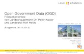 Open Government Data (OGD) - WordPress.com...2013/10/30  · Open Government Data (OGD) Pressekonferenz von Landeshauptmann Dr. Peter Kaiser und Landesrat Rolf Holub (Klagenfurt, 30.10.2013)