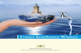 Unser kostbares Wasser - Baden-Württemberg.de...Das Wasser auf der Erde unterliegt einem Kreislauf aus Nie-derschlag, Abfluss, Versickerung und Verdunstung. Verant-wortlich für diesen