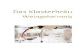 Das KlosterbräuThermenregion 2013 Selektion Freigut Thallern / Gumpoldskirchen 45 2013 Holzspur Johanneshof Reinisch / Tattendorf 105 Pinot Noir € Weinviertel 2014 Vom Schloss Schloss