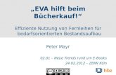 „EVA hilft beim Bücherkauf!“...UB Bochum 15.12.2011 24,00 % 2000 ULB Münster 27.01.2012 17,09 % 2009 FHB Bonn-Rhein-Sieg 30.01.2012 22,22 % 2006 FHB Aachen 02.02.2012 20,88 %