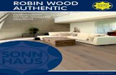 ROBIN WOOD AUTHENTIC · 2018-04-19 · Robin Wood Authentic Landhausdielen mit matt versiegelter Oberfläche. Parkett – ein unerschöpfliches Spektrum an Formen und Farben: Jedes