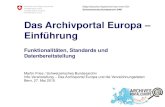 Das Archivportal Europa Einführung · Mai 2015 29 APE –Rollen BAR APEx (2012 –2015): BAR als «associated partner» in APEx APE-F (2015–…): BAR aktives Stiftungsmitglied