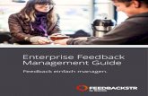 Enterprise Feedback Management Guide · 2016. 12. 19. · Dieser Feedback-Guide soll Unternehmern, Ho-tel- und Restaurant-Besitzern, Dienstleistern und Service-Anbieter dabei unterstützen,