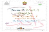 Term 2:Unit 5 Booklet For Grade: 1 · Teacher Mrs Manel Klai Page 1 Term 2:Unit 5 Booklet For Grade: 1 Academic Year: 2017-2018 By Teacher Manel Klai For our children, our education