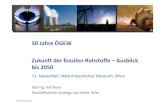 50 Jahre ÖGEW Zukunft der fossilen Rohstoffe –Ausblick bis ...€¦ · © 2010 Karl Rose Zukunft der fossilen Energieträger? 2 1999 2003 2005 2008 2010