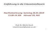 Einführung in die Erkenntnistheorie · PDF file

1 Einführung in die Erkenntnistheorie Prof. Dr. Martin Kusch  Nachholvorlesung: Samstag 26.01.2019 13.00-14.30h Hörsaal 3D, NIG