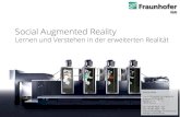 Social Augmented Reality · 2015. 11. 23. · Social Augmented Reality Lernen und Verstehen in der erweiterten Realität Andreas Müller Fraunhofer-Institut für Graphische Datenverarbeitung