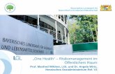 „One Health“ – Risikomanagement im Öffentlichem Raum · PDF file 2020. 1. 22. · „One Health“ – Risikomanagement im Öffentlichem Raum . Prof. Manfred Wildner, LGL und