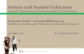 Deutscher Kinder- und Jugendhilfetag 2017 Fachforum: … · 2017. 4. 7. · Institut für soziale Arbeit e.V. · 05.04.2017 · 1 Armut und Soziale Exklusion Ausmaß, Dimensionen und