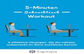 5-Minuten-Workout - Ergonomische Büromöbel und ...cloud.ergotopia.de/wp-content/uploads/reports/... · zu weit in den Nacken. Verharrt der Kopf dauerhaft in ein und derselben Position,