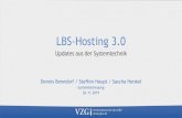 LBS-Hosting 3 - Verbundzentrale des GBV LBS-Hosting 3.0 Updates aus der Systemtechnik Dennis Benndorf