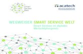 WegWeiSer Smart Service Welt - Deutsche Akademie der ...€¦ · In der Smart Service Welt steht die Nutzerin oder der Nutzer im Mittelpunkt – als Verbraucher, Mitarbeiter, Bürger,