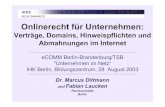 Onlinerecht für Unternehmen · Onlinerecht für Unternehmen – Berlin, 28. August 2003 Elektronische Signaturen Signaturgesetze 1997, 2001 einfache, fortgeschrittene, qualifizierte
