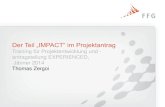Der Teil „IMPACT“ im Projektantrag · PDF file Der Teil „IMPACT“ im Projektantrag Training für Projektentwicklung und - antragstellung EXPERIENCED, Jänner 2014 Thomas Zergoi