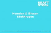 Hemden & Blusen Stehkragen - KRAFTSTOFF · PDF file Kurzarm Art. Nr. 12002-690040 Kurzarm Art. Nr. 22002-690040 02 HEMD SLIM FIT 04 BLUSE CLASSIC FIT Langarm Art. Nr. 11002-690040