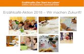 Erzählcafé-Aktion 2018 – Wir machen Zukunft! · Erzählcafé-Aktion 2018 – Wir machen Zukunft! Erzählcafé-Aktion 2018! • ... Zukunft 2019 – wir kommen! Sie dürfen gespannt
